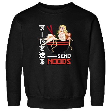 Discover Send Noods Waifu Material - Anime Otaku Gift Sweatshirts
