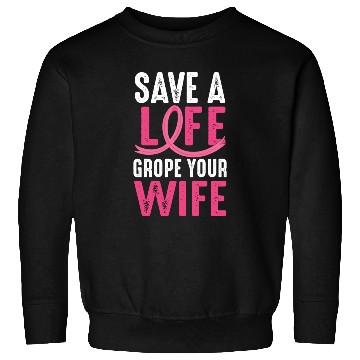 Discover Save A Life Wife Funny Breast Cancer Awareness Sweatshirts