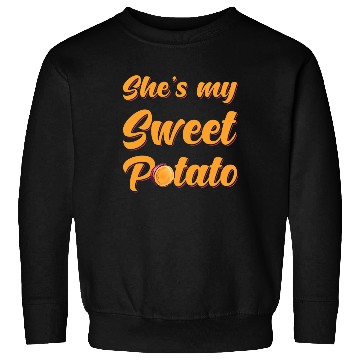 Discover Sweet Potato Shes my Sweet Potato Sweatshirts