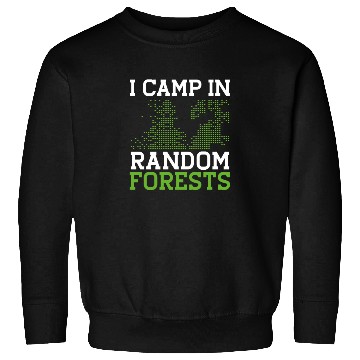 Discover I Camp In Random Forests Robotics Robot Sweatshirts