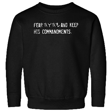 Discover FEAR YHWH AND KEEP HIS COMMANDMENTS Sweatshirts