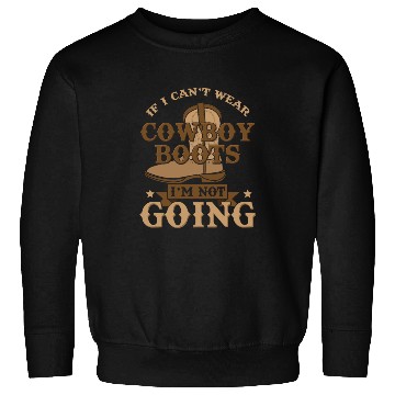 Discover COWBOY: My Cowboy Boots Sweatshirts