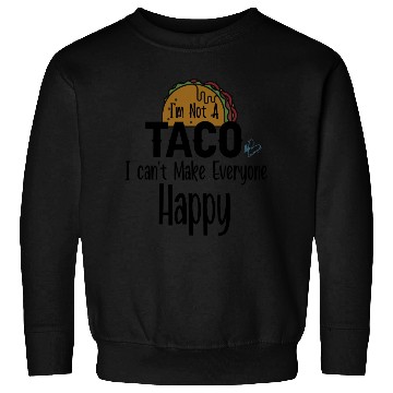 Discover Humorous Taco Foodie Sweatshirts Design