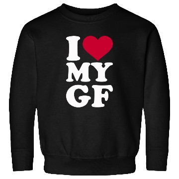 Discover I Love My Gf Girlfriend Sweatshirts