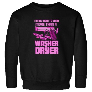 Discover I Know How To Load More Than A Washer Gun Shooting Sweatshirts