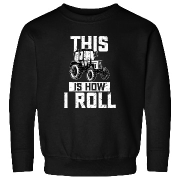 Discover This Is How I Roll Funny Tractor Farming Sweatshirts