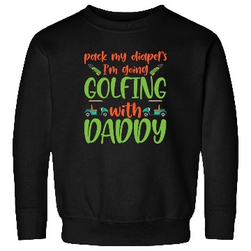 Discover Pack My Diapers Golfing With Daddy Baby Onesie Sweatshirts