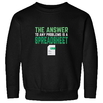 Discover Answer To Any Problems Is A Spreadsheet Excel Sweatshirts