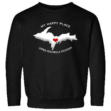 Discover My Happy Place Upper Peninsula Michigan Yoopers 90 Sweatshirts