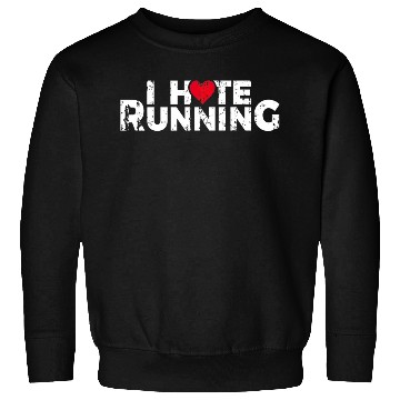 Discover Funny Gifts For Jogging Runners I Hate Running Sweatshirts