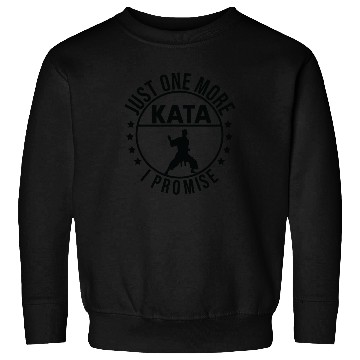 Discover Karate Shotokan Just One More Kata I Promise Sweatshirts