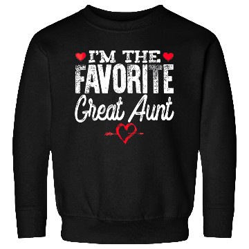 Discover Im The Favorite Great Aunt Sweatshirts
