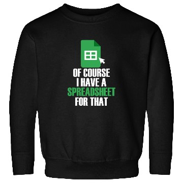 Discover I Have A Spreadsheet For That Excel Accountant Sweatshirts