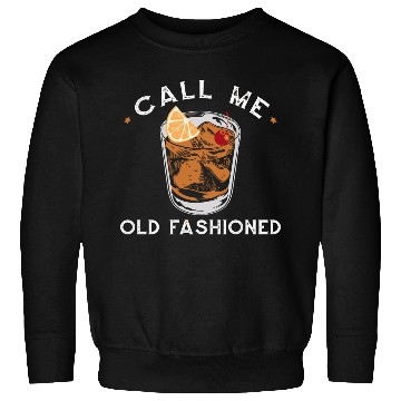 Discover Call Me Old Fashioned Whiskey Drinking Sweatshirts