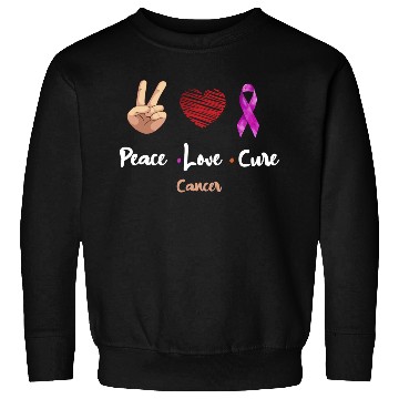 Discover Peace Love Cure Cancer Sweatshirts