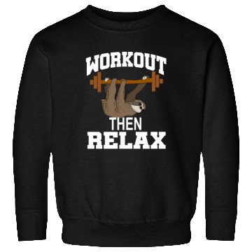 Discover Workout then Relax:Sloth Lover-workout funny Sloth Sweatshirts