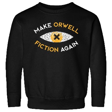 Discover Make Orwell fiction again Philosophy Sweatshirts