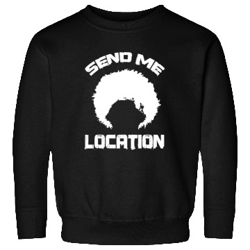 Discover Send Me Location Papakha Sweatshirts