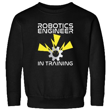 Discover Robotics Engineering Robot Robotics Engineer Sweatshirts