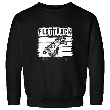 Discover FLAT TRACK MOTORCYCLE racing dirt track speedway Sweatshirts