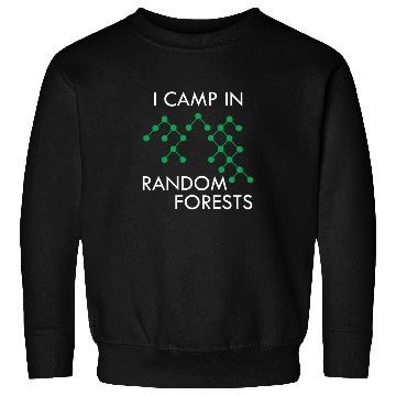 Discover Data Scientist Random Forest Data Science Mining Sweatshirts