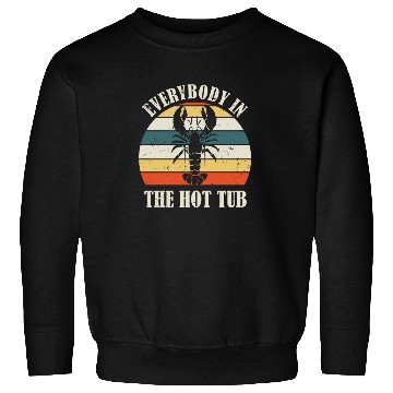 Discover Retro Everybody In The Hot Tub Funny Lobster Lover Sweatshirts