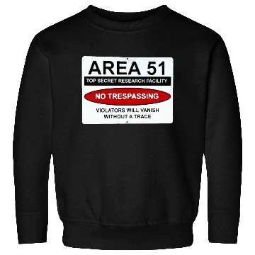 Discover area 51 no trespassing Sweatshirts