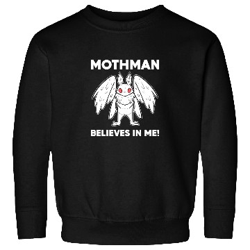 Discover Mothman Believes In Me Sweatshirts