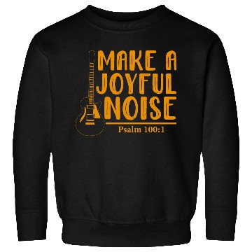 Discover Make A Joyful Noise Psalm 100: 1 Sweatshirts