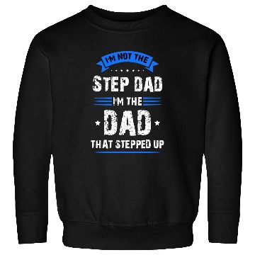 Discover Funny step dad that stepped up, Step-Dad, Husband Sweatshirts