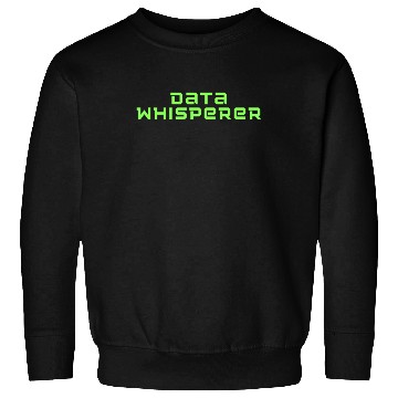Discover Humorous Data Whisperer Software Engineers Gift Sweatshirts