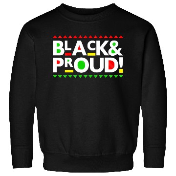 Discover Black and Proud Sweatshirts