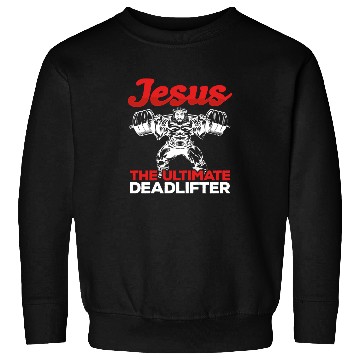 Discover Jesus The Ultimate Deadlifter Gym Weightlifting Sweatshirts