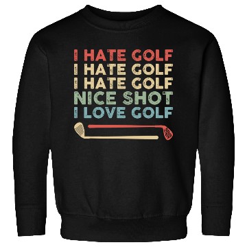 Discover I Hate Golf Nice Shot I Love Golf Sweatshirts