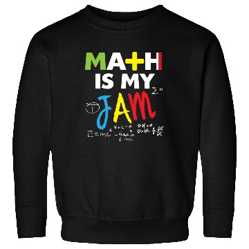 Discover Math Is My Jam math math math Sweatshirts