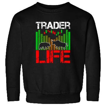 Discover Trader Life Stock Forex Trader Sweatshirts