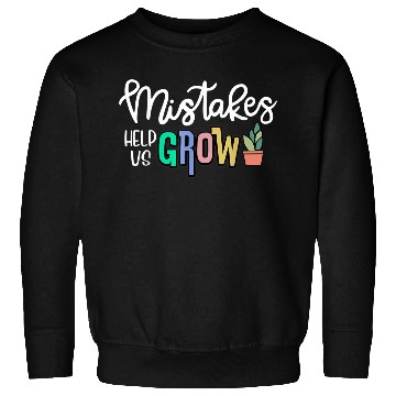 Discover Mistakes Help Us Grow For Teacher and Student Sweatshirts