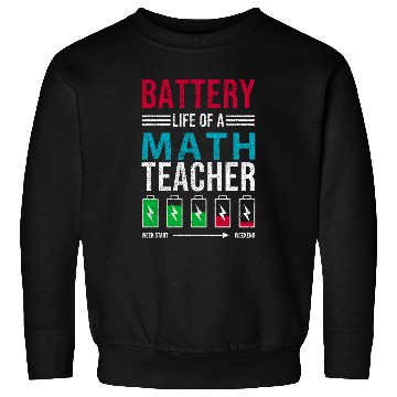 Discover Battery Life Of A Math Teacher, funny teacher Sweatshirts