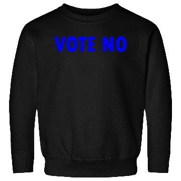 Discover Vote no Sweatshirts
