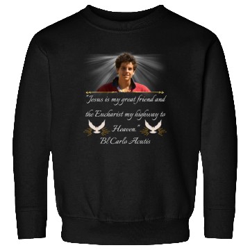 Discover Blessed Carlo Acutis Quote Sweatshirts Sweatshirts Perfect