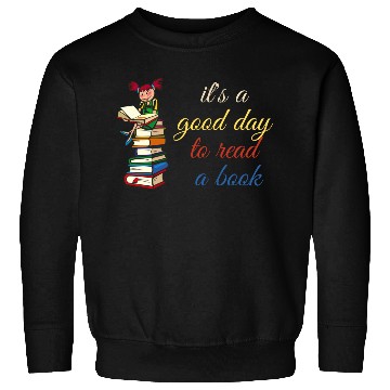 Discover it's a good day to read a book Sweatshirts
