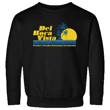 Discover Del Boca Vista Retirement Community Funny No 2376 Sweatshirts