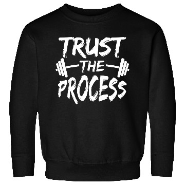 Discover Trust The Process Motivational Quote Gym Workout S Sweatshirts