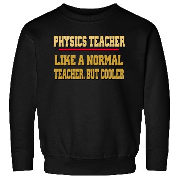 Discover physics TEACHER GIFT Sweatshirts