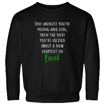 Discover You´re excited about a new shortcut in EXCEL Sweatshirts