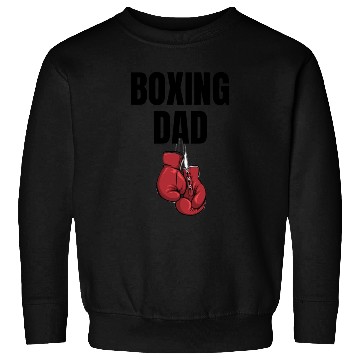 Discover Funny dad, boxing dad quote for boxing lovers Sweatshirts