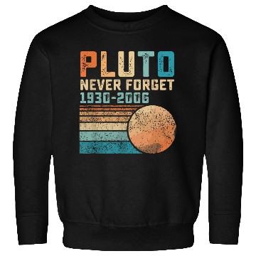 Discover Pluto Never Forget Sweatshirts