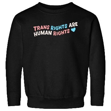 Discover Trans Right Are Human Rights Sweatshirts