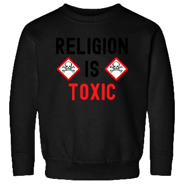 Discover RELIGION Is TOXIC Skull Crossbones toxicity symbol Sweatshirts