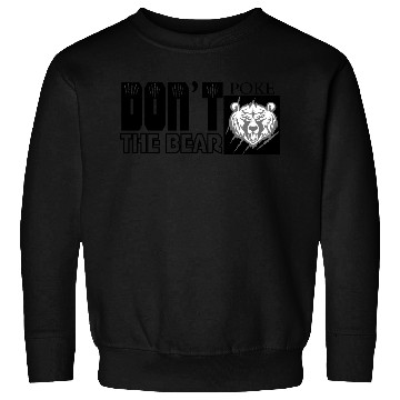 Discover Dont Poke The Bear Sweatshirts